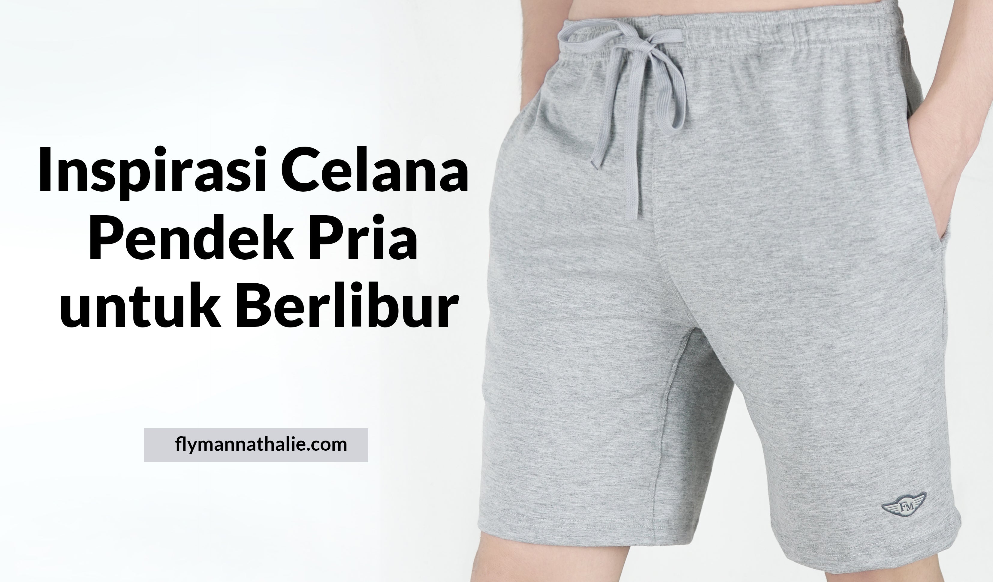 Inspirasi Celana Pendek Pria untuk Berlibur
