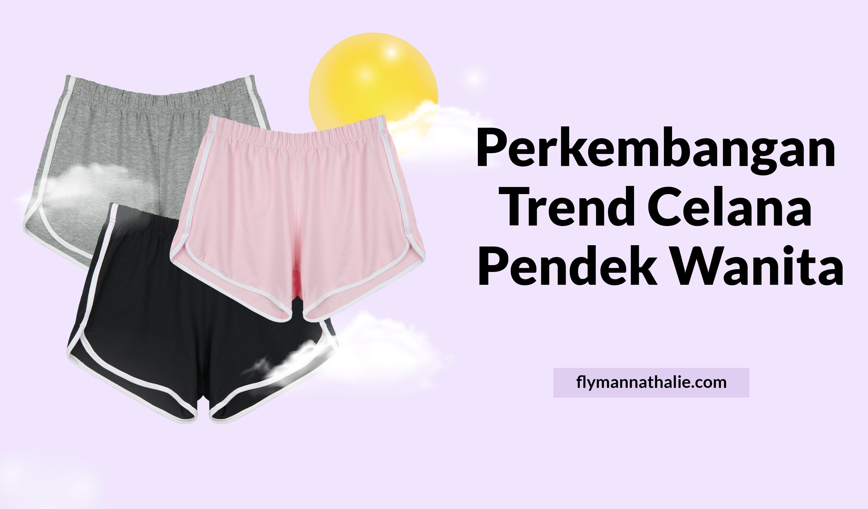 Perkembangan Trend Celana Pendek Wanita