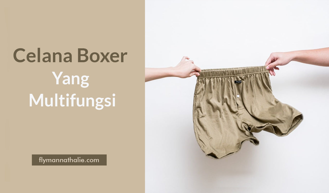 Celana Boxer Yang Multifungsi